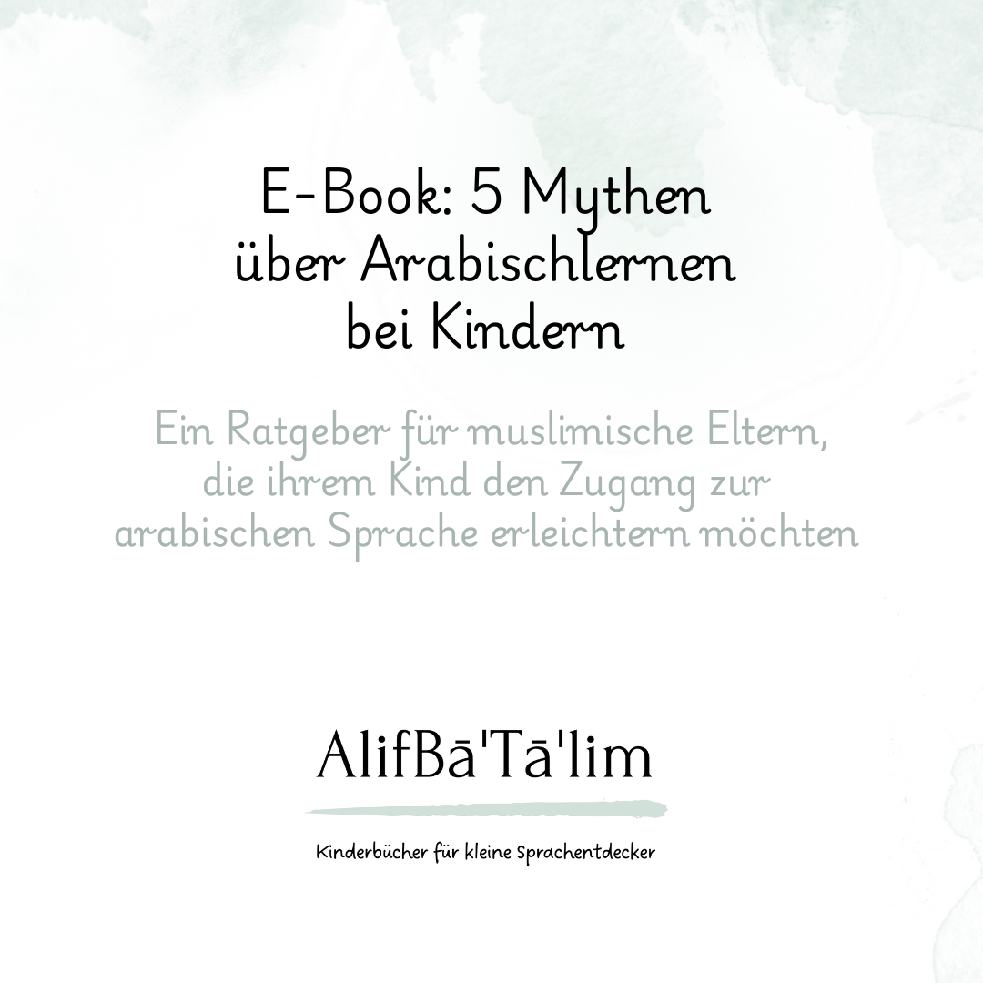 E-Book: 5 Mythen über Arabischlernen bei Kindern – Dein kostenloser Ratgeber für den Sprachstart im Familienalltag